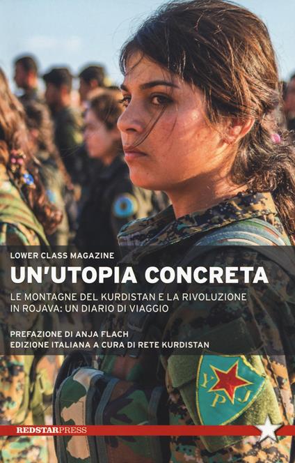 Un' utopia concreta. Le montagne del Kurdistan e la rivoluzione in Rojava: un diario di viaggio - Lower Class Magazine - copertina