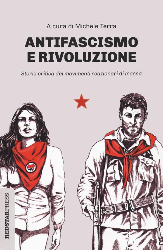 Antifascismo e rivoluzione. Storia critica dei movimenti reazionari di massa - copertina