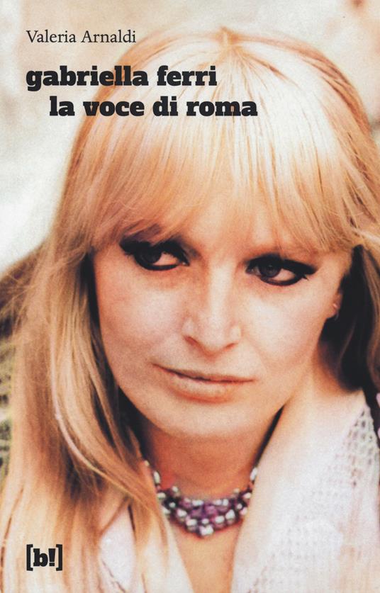 Gabriella Ferri. La voce di Roma - Valeria Arnaldi - copertina
