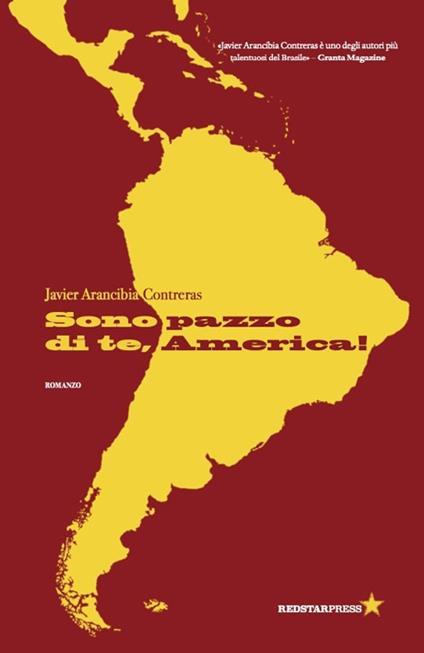 Sono pazzo di te, America! - Javier Arancibia Contreras - copertina