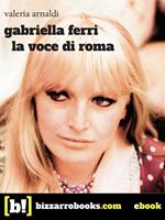 Gabriella Ferri. La voce di Roma