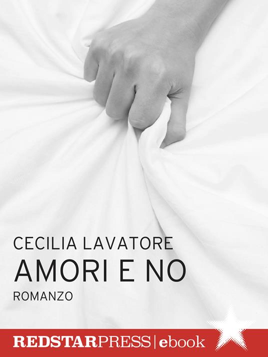 Amori e no - Cecilia Lavatore - ebook