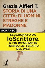 Storia di una città: di uomini, streghe e madonne