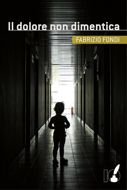 Il dolore non dimentica - Fabrizio Fondi - ebook
