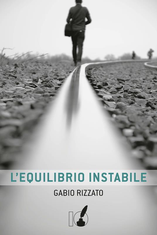 L' equilibrio instabile - Gabio Rizzato - ebook