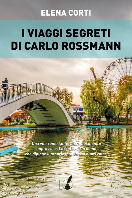 I viaggi segreti di Carlo Rossmann - Elena Corti - ebook