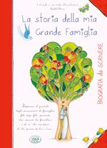 La storia della mia grande famiglia. Biografia da scrivere