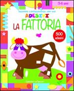 La fattoria. Allenare l'intelligenza con gli adesivi. Ediz. illustrata