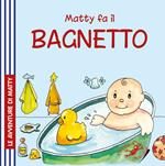 Matty fa il bagnetto