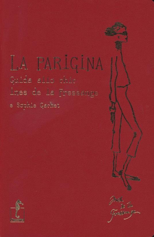 La parigina. Guida allo chic - Ines de La Fressange,Sophie Gachet - copertina