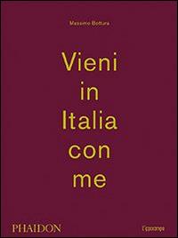 Vieni in Italia con me - Massimo Bottura - copertina