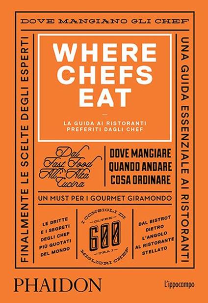 Where Chefs Eat. La guida ai ristoranti preferiti dagli chef - Joe Warwick - copertina