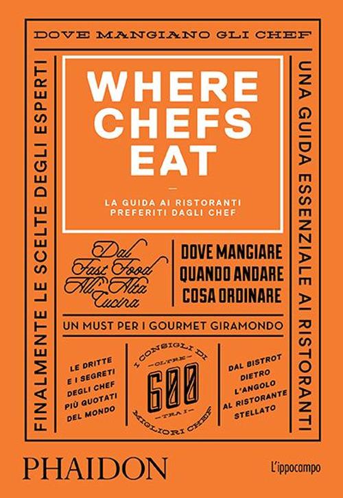 Where Chefs Eat. La guida ai ristoranti preferiti dagli chef - Joe Warwick - copertina