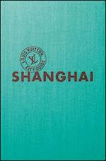 Shangai. Louis Vuitton City Guide. Ediz. italiana