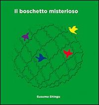 Il boschetto misterioso - Susumu Shingu - copertina