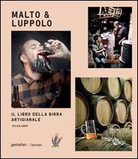 Malto & Luppolo. Il libro della birra artigianale - Sylvia Kopp - copertina