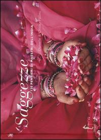 Saggezze. 130 pensieri di maestri dell'India. Ediz. illustrata - Danielle Föllmi,Olivier Föllmi - copertina