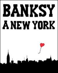Banksy a New York. Ediz. illustrata - Ray Mock - copertina