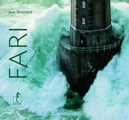 Fari. Ediz. illustrata - Jean Guichard - copertina