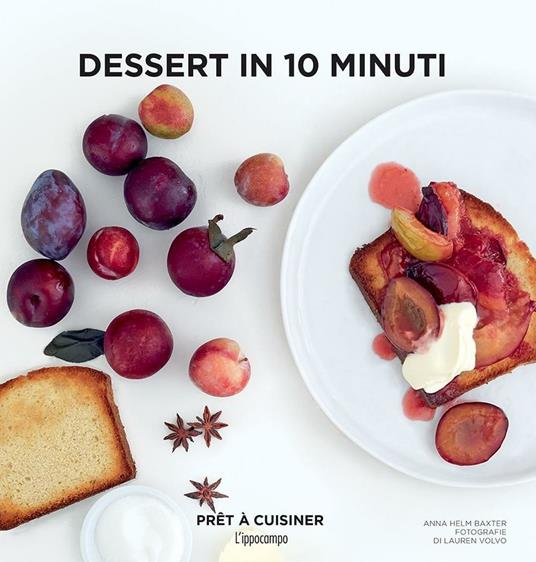 Dessert in 10 minuti - Anna Helm Baxter - copertina