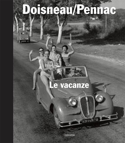 Le vacanze. Ediz. illustrata - Robert Doisneau,Daniel Pennac - copertina