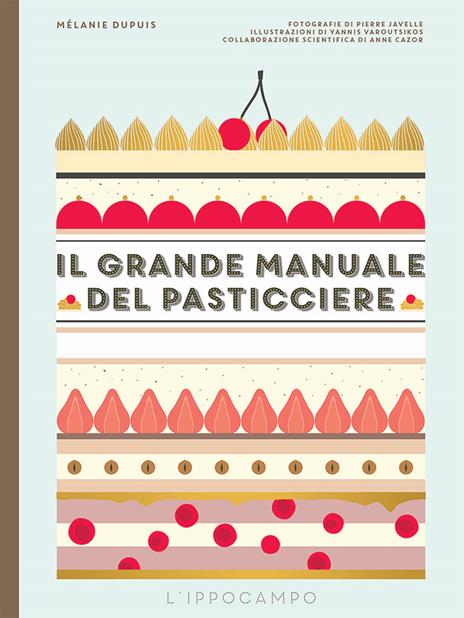 Il grande manuale del pasticciere - Mélanie Dupuis - copertina