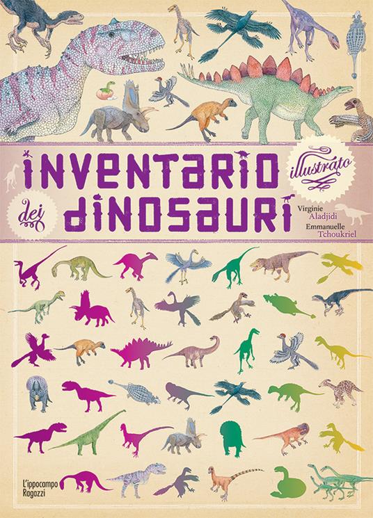 Inventario illustrato dei dinosauri - Virginie Aladjidi,Emmanuelle Tchoukriel - copertina