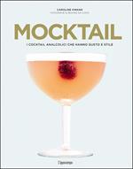 Mocktail. I cocktail analcolici che hanno gusto e stile