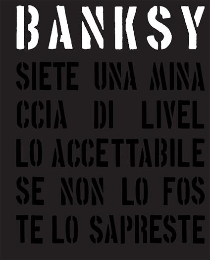 Banksy. Siete una minaccia di livello accettabile. Ediz. illustrata - Gary Shove,Patrick Potter - copertina