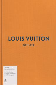 Louis Vuitton. Sfilate. Tutte le collezioni