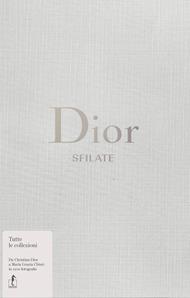 Dior. Sfilate. Tutte le collezioni da Christian Dior a Maria Grazia Chiuri