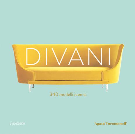 Divani. 340 modelli iconici - Agata Toromanoff - copertina