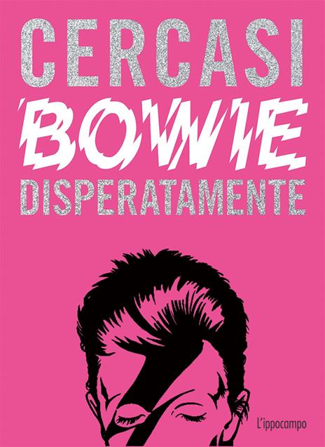 Cercasi Bowie disperatamente. Ediz. illustrata - Ian Castello-Cortes - copertina
