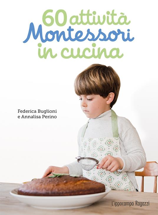 60 attività Montessori in cucina. Ediz. illustrata - Federica Buglioni,Annalisa Perino - copertina