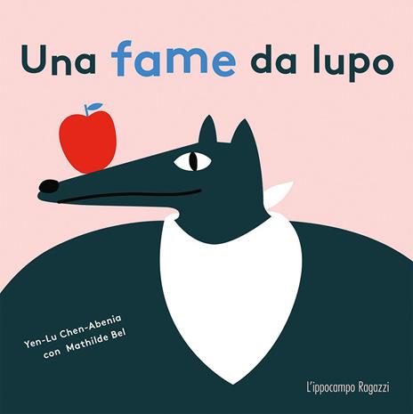 Una fame da lupo - Yen-Lu Chen-Abenia,Mathilde Bel - copertina