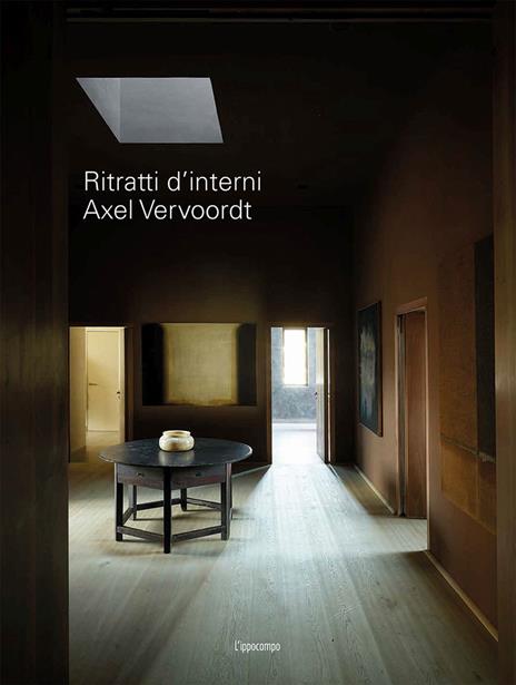 Axel Vervoodt. Ritratti d'interni - Axel Vervoordt,Laziz Hamani - copertina