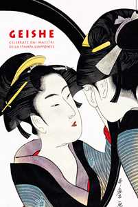 Libro Geishe celebrate dai maestri della stampa giapponese. Ediz. a colori Amélie Balcou