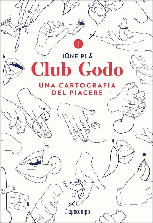 Club Godo. Una cartografia del piacere - Jüne Plã - copertina