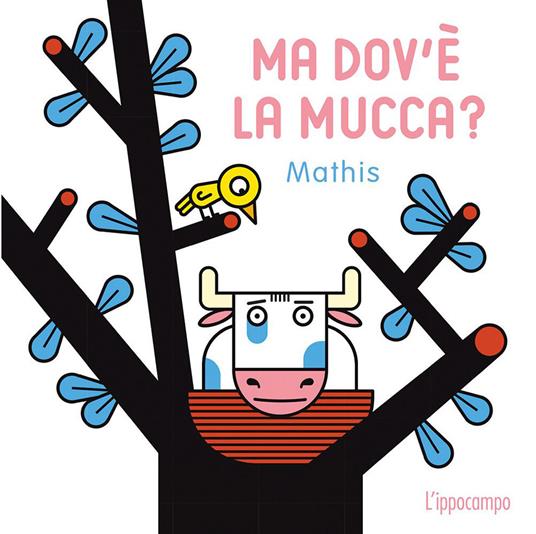 Ma dov'e la mucca? Ediz. a colori - Mathis - copertina