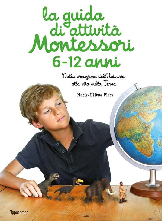 La guida di attività Montessori 6-12 anni. Dalla creazione dell