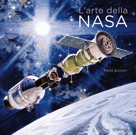 L'arte della Nasa. Ediz. a colori - Piers Bizony - copertina