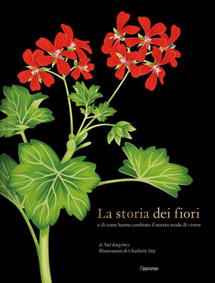 La storia dei fiori e di come hanno cambiato il nostro modo di vivere. Ediz. a colori - Noël Kingsbury - copertina