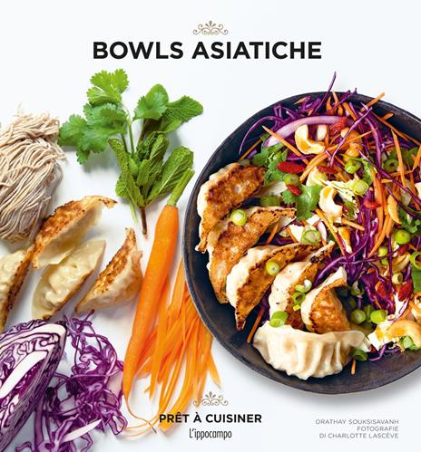 Bowls asiatiche. Ediz. a colori - Orathay Souksisavanh - copertina