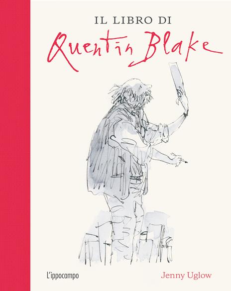 Il libro di Quentin Blake. Ediz. illustrata - Jenny Uglow - copertina