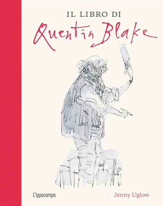 Il libro di Quentin Blake. Ediz. illustrata - Jenny Uglow - copertina