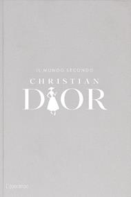 Il mondo secondo Christian Dior