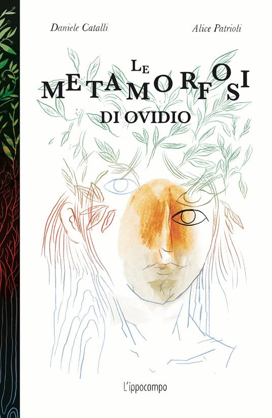 Le metamorfosi di Ovidio. Ediz. illustrata - Alice Patrioli - copertina