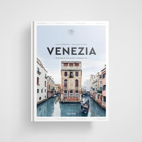 Venezia. Piccolo atlante edonista - Lucie Tournebize - copertina