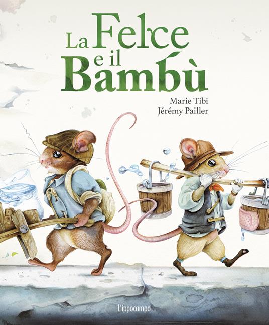 La felce e il bambù. Libri per piccoli. Ediz. illustrata - Marie Tibi - copertina
