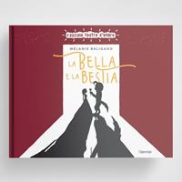 La bella e la bestia. Ediz. illustrata